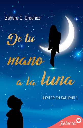 descargar libro De tu mano a la luna (Júpiter en Saturno 1)