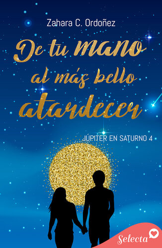 descargar libro De tu mano al más bello atardecer (Júpiter en Saturno 4)