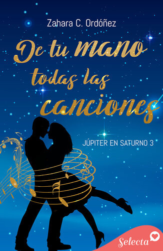 libro gratis De tu mano todas las canciones (Júpiter en Saturno 3)