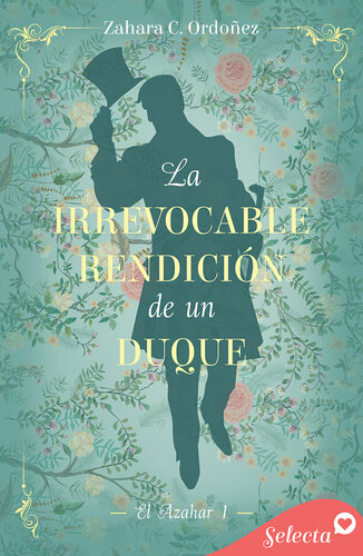 descargar libro La irrevocable rendición de un duque (El azahar 1)