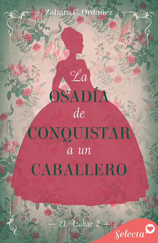 libro gratis La osadía de conquistar a un caballero (El azahar 2)