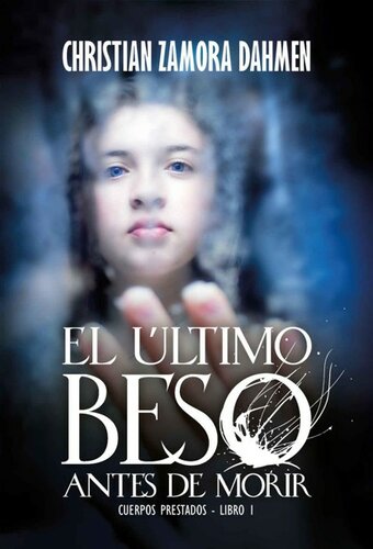 descargar libro El Último Beso Antes de Morir (Cuerpos Prestados nº 1) (Spanish Edition)