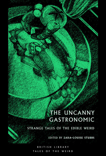 descargar libro The Uncanny Gastronomic: Strange Tales of the Edible Weird