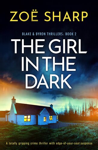 descargar libro The Girl in the Dark: A totally gripping crime thriller with edge-of-your-seat suspense (Blake and Byron Thrillers Book 2)